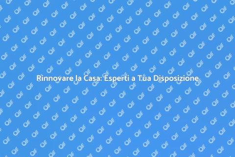 Ristrutturazioni Domestiche Eccellenti