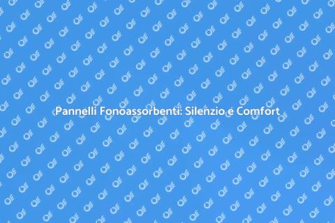 Isolamento Acustico con Pannelli Fonoassorbenti