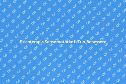 Chiamare uno Psicoterapeuta Sensomotorio