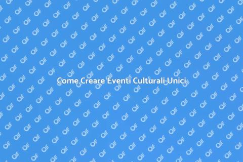 Organizzare Eventi Culturali di Successo