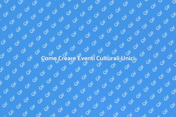 Guida all'Organizzazione di Eventi Culturali
