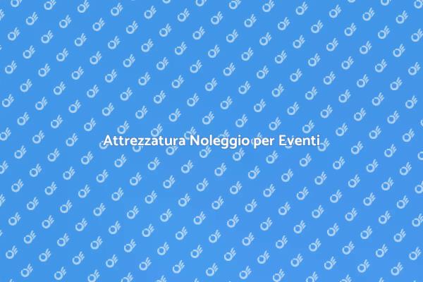 Noleggio Attrezzatura per Spettacoli