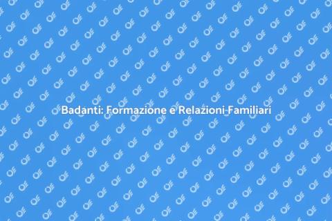 Formazione Badanti: Gestione Relazioni