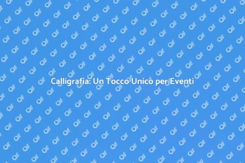 Assumere un Calligrafo per Eventi