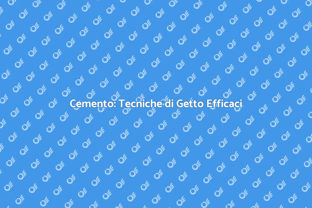 Gettare il Cemento: Guida Pratica