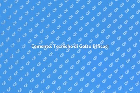 Gettare il Cemento: Guida Pratica