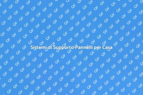 Supporto Pannelli: Massimizza il Tuo Spazio