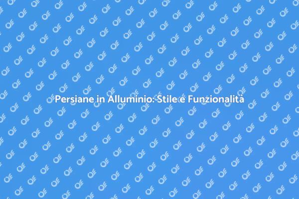 Ristrutturazioni con Persiane in Alluminio
