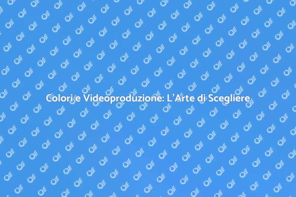 Colori che Parlano: Videoproduzione Efficace