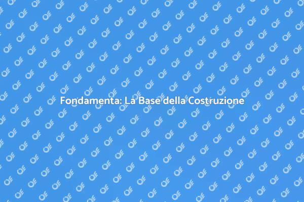 Costruire Fondamenta Sicure e Resistenti
