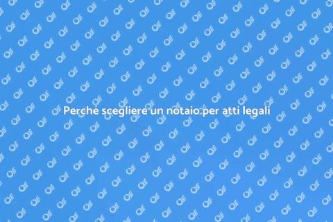 Rivolgersi a un notaio: perché è essenziale