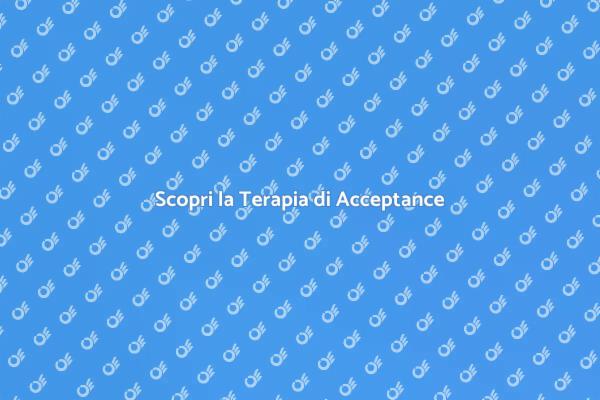 Scopri la Potenza della Terapia ACT