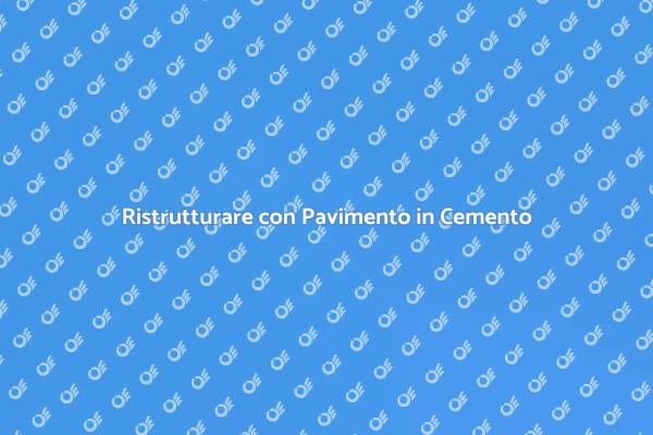 Scopri il Pavimento in Cemento Levigato