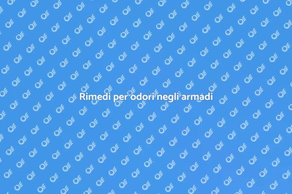 Odori sgradevoli? Ecco come eliminarli!
