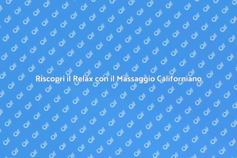 Massaggio Californiano di Qualità