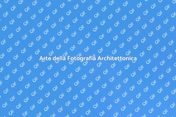 Immortalare la Bellezza Architettonica