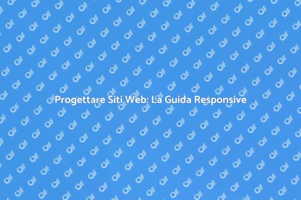 L'Arte della Progettazione Web Responsive