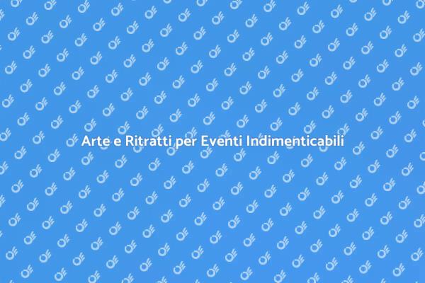 Ritratti per Eventi: Un'Esperienza Unica