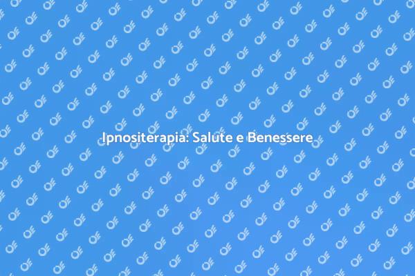 Ottimizza la Tua Salute con Ipnositerapia