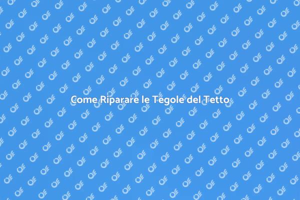 Riparazione Tegole: Guida Essenziale