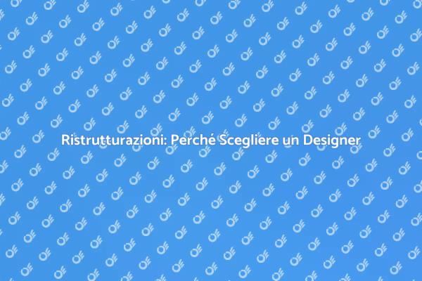 Ristrutturare con un Interior Designer