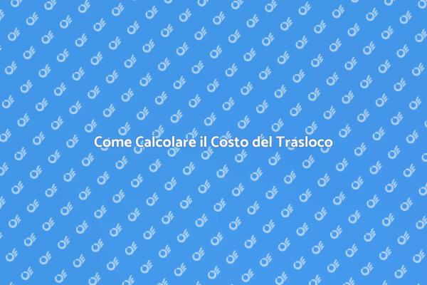 Trasloco: Costi e Consigli Utili