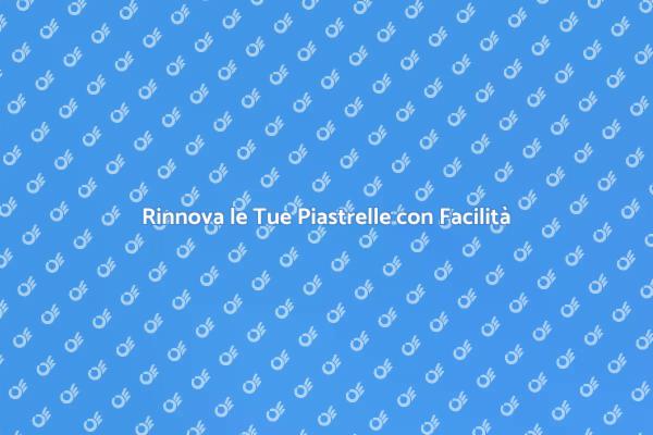 Rinnova e Pulisci le Piastrelle Oggi