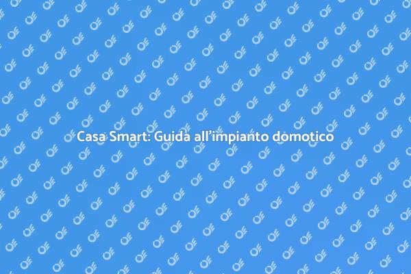 Domotica: il futuro della tua casa