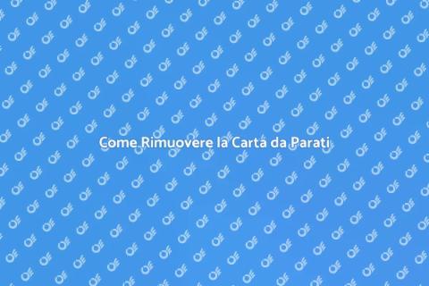 Rimuovere Carta da Parati Facilmente
