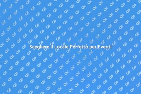 Affittare un Locale per Eventi