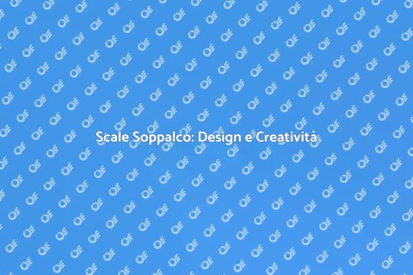 Scale per Soppalchi: Stile e Funzionalità