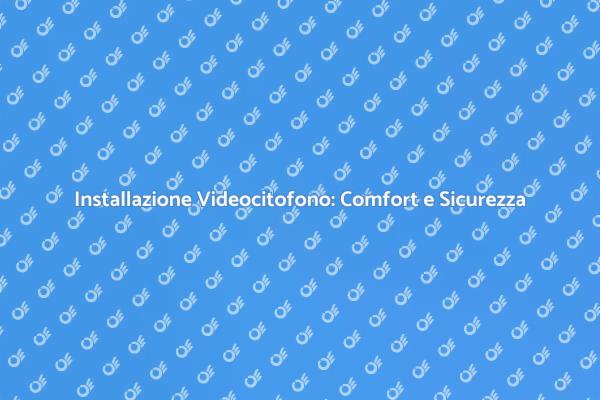 Videocitofono Wireless: Innovazione e Sicurezza
