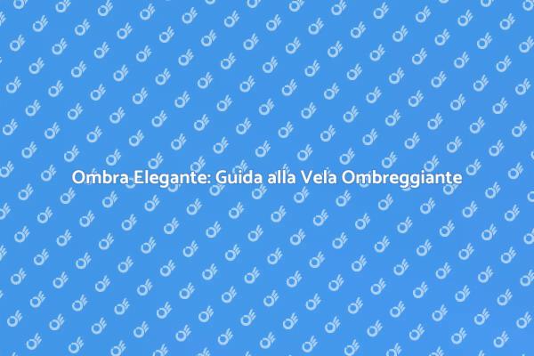 Ombra e Stile: Vela Ombreggiante