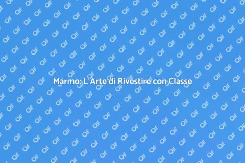 Posa in Marmo: Eleganza e Durabilità