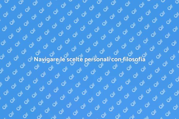 Decisioni consapevoli: un viaggio filosofico