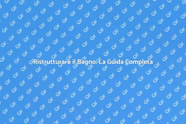 Ristrutturazione Bagno: Inizia Oggi!