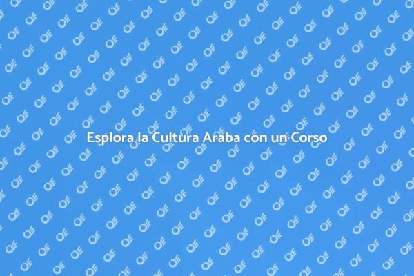 Immergiti nella Cultura Araba