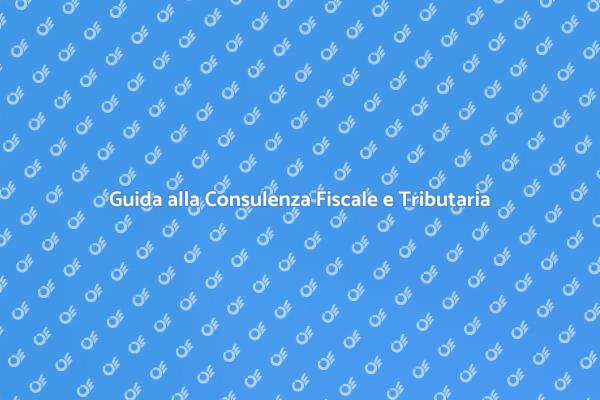 Consulenza Fiscale: La Chiave del Successo