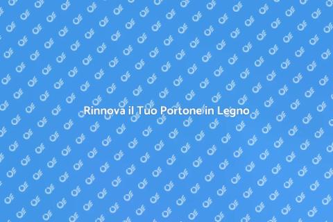 Sostituire un Portone in Legno