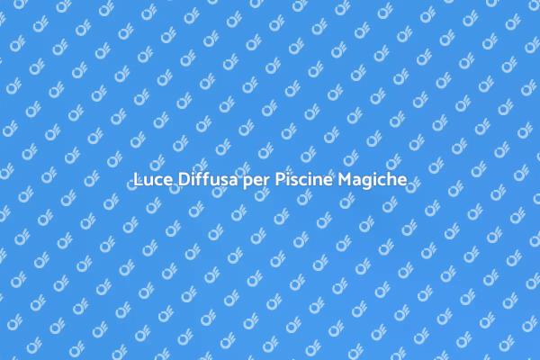 Atmosfere Magiche per Piscine Illuminati