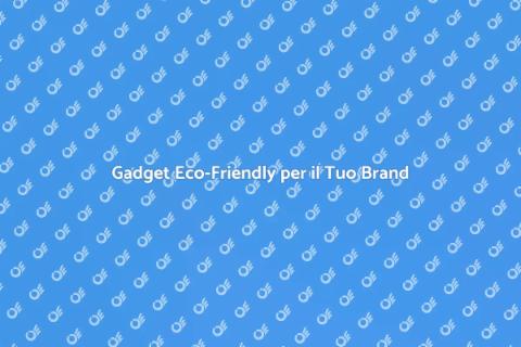 Gadget Promozionali Sostenibili