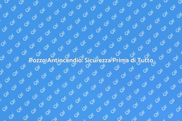 Installazione di Pozzi Antincendio