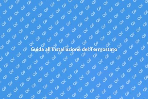 Installare un Termostato in Casa