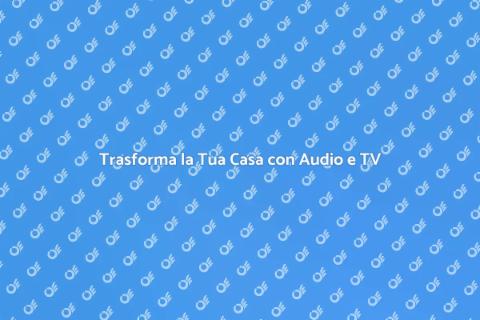 Installazione TV e Impianto Audio