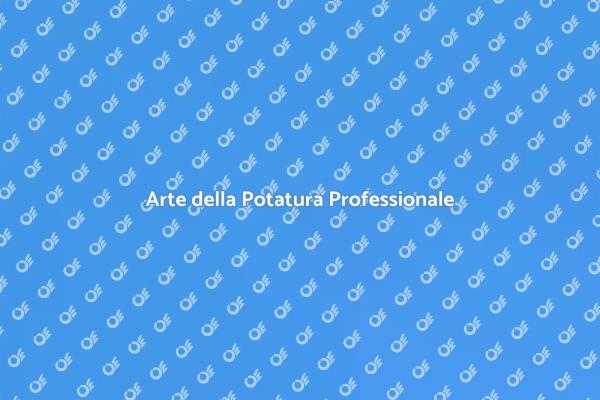 Potatura: Bellezza e Salute delle Piante