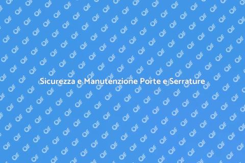 Riparazione Porte e Serrature Sicure
