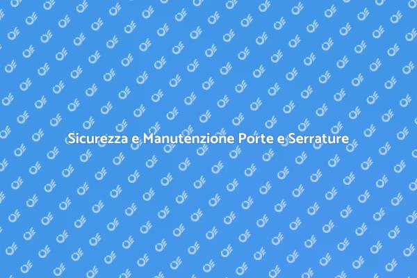 Ripara le Tue Porte e Serrature Oggi