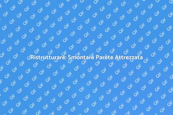 Liberati della Parete Attrezzata Oggi
