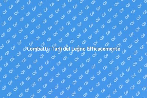 Elimina i Tarli del Legno Subito