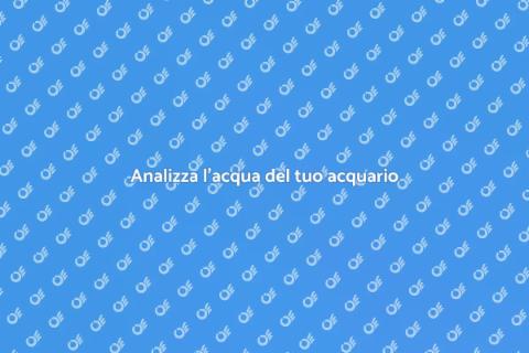 Kit analisi acqua acquario: guida utile